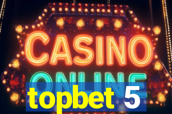 topbet 5